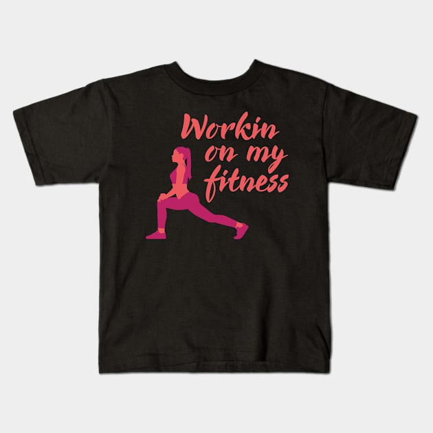 Workin On My Fitness Yoga Workout Exercises Kids T-Shirt by JakeRhodes